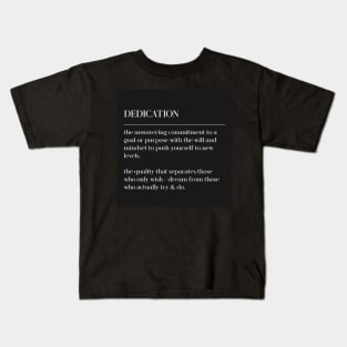 DEDICATION / Motivational Quote Kids T-Shirt